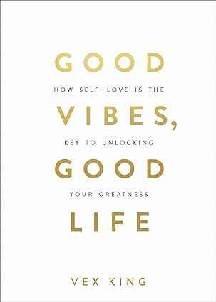 Good Vibes, Good Life