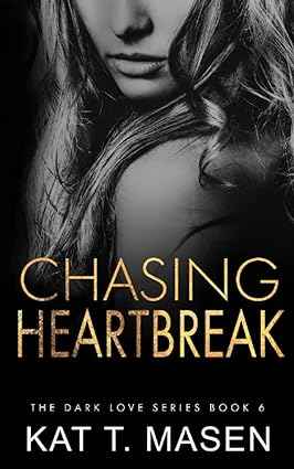 Chasing Heartbreak (Dark Love Series)