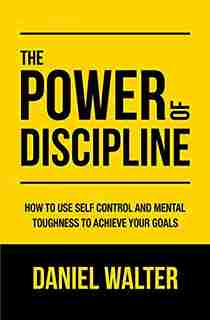 The Power of Discipline (Paperback) - Daniel Walter