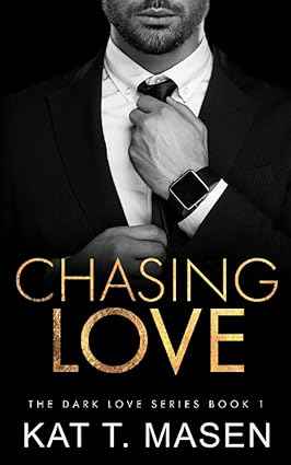 Chasing Love (Dark Love Series)